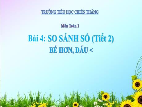 Bài giảng Toán Lớp 1 (Kết nối tri thức) - Bài 4: So sánh số (Tiết 2) - Trường Tiểu học Chiến Thắng