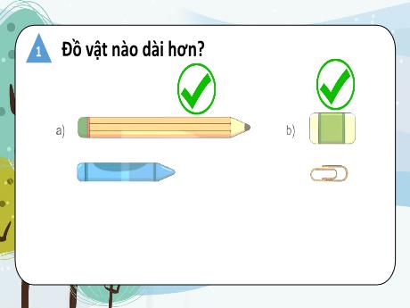 Bài giảng Toán Lớp 1 (Kết nối tri thức) - Tuần 25, Bài: Dài hơn, ngắn hơn