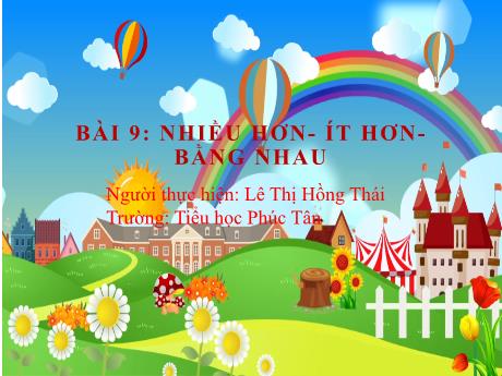Bài giảng Toán Lớp 2 (Cánh diều) - Bài 9: Nhiều hơn, ít hơn, bằng nhau - Lê Thị Hồng Thái