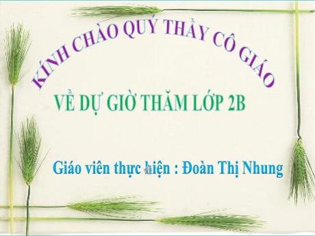 Bài giảng Toán Lớp 2 (Kết nối tri thức) - Bài 9: Bài Toán về thêm bớt 1 số đơn vị (Tiết 1) - Đoàn Thị Nhung