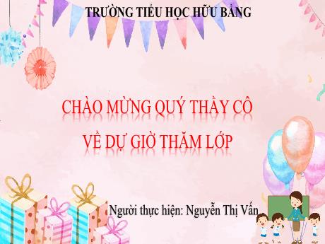 Bài giảng Toán Lớp 3 (Cánh diều) - Bài: Ôn tập các số trong phạm vi 10 000 (Tiết 2) - Nguyễn Thị Vấn