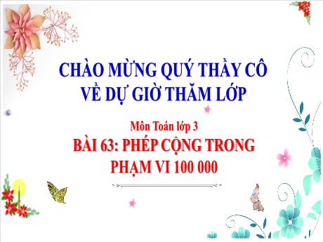 Bài giảng Toán Lớp 3 (Kết nối tri thức) - Bài 63: Phép cộng trong phạm vi 100 000