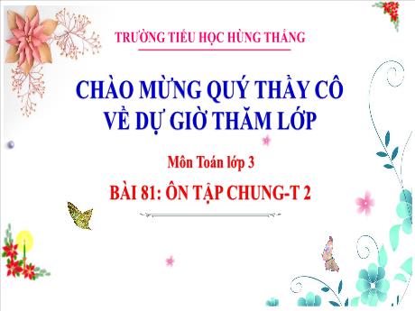 Bài giảng Toán Lớp 3 (Kết nối tri thức) - Bài 81: Ôn tập chung (Tiết 2) - Trường Tiểu học Hùng Thắng