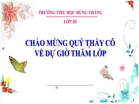 Bài giảng Toán Lớp 3 (Kết nối tri thức) - Chủ đề 6: Phép nhân, phép chia trong phạm vi 1000 - Bài 36: Nhân số có 3 chữ số với số có 1 chữ số - Năm học 2024-2025 - Trường Tiểu học Hùng Thắng