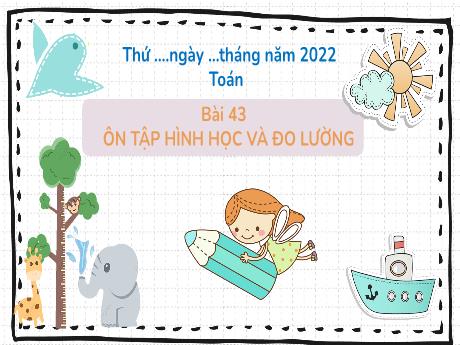 Bài giảng Toán Lớp 4 (Kết nối tri thức) - Bài 43: Ôn tập hình học và đo lường