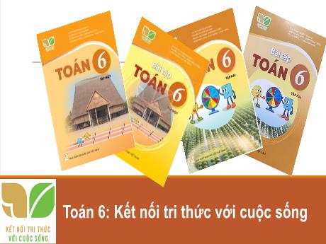 Bài giảng Toán Lớp 6 (Kết nối tri thức) - Chương I: Số tự nhiên - Bài 1: Tập hợp