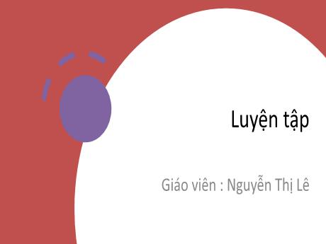 Bài giảng Toán Lớp 7 - Bài: Ôn tập chương II - Nguyễn Thị Lê