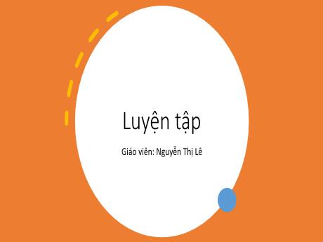 Bài giảng Toán Lớp 7 (Cánh diều) - Bài: Trường hợp bằng nhau thứ 3 của tam giác (Góc - Cạnh - Góc) - Nguyễn Thị Lê