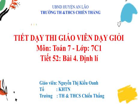 Bài giảng Toán Lớp 7 (Cánh diều) - Tiết 52, Bài 4: Định lí - Nguyễn Thị Kiều Oanh