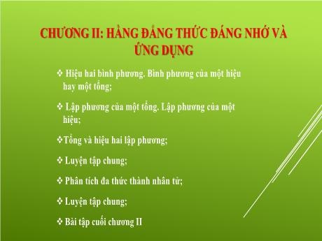 Bài giảng Toán Lớp 8 (Kết nối tri thức) - Chương II: Hằng đẳng thức đáng nhớ và ứng dụng - Bài 6: Hiệu 2 bình phương. Bình phương của 1 hiệu hay 1 tổng