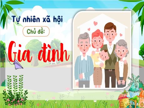 Bài giảng Tự nhiên xã hội Lớp 3 (Chân trời sáng tạo) - Chủ đề: Gia đình - Bài: Kỉ niệm đáng nhớ của gia đình (Tiết 1)
