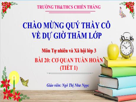 Bài giảng Tự nhiên xã hội Lớp 3 (Kết nối tri thức) - Bài 20: Cơ quan tuần hoàn (Tiết 1) - Ngô Thị Như Ngọc
