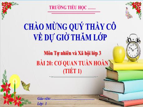 Bài giảng Tự nhiên xã hội Lớp 3 (Kết nối tri thức) - Bài 20: Cơ quan tuần hoàn (Tiết 1)