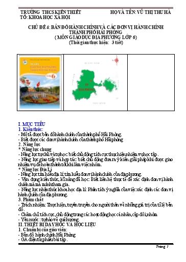 Giáo án Giáo dục địa phương 6 - Chủ đề 4: Bản đồ hành chính và các đơn vị hành chính Thành phố Hải Phòng - Vũ Thị Thu Hà