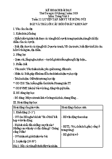 Kế hoạch bài dạy Tiếng Việt Lớp 3 (Kết nối tri thức) - Tuần 22, Bài: Luyện tập Mở rộng vốn từ về rừng núi. Đặt và trả lời câu hỏi Ở đâu? Khi nào? - Năm học 2024-2025