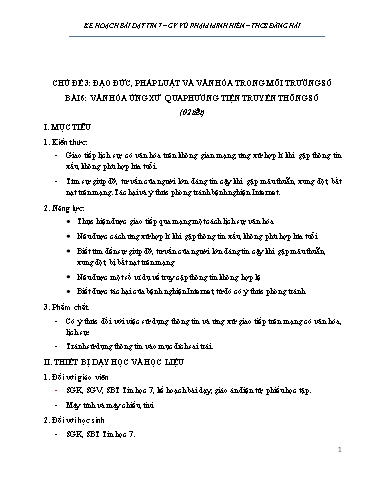 Kế hoạch bài dạy Tin học Lớp 7 (Chân trời sáng tạo) - Chủ đề 3: Đạo đức, pháp luật và văn hóa trong môi trường số - Bài 6: Văn hóa ứng xử qua phương tiện truyền thống số - Vũ Phạm Minh Hiển